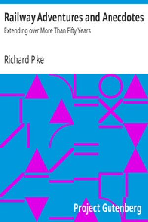 [Gutenberg 31395] • Railway Adventures and Anecdotes: Extending over More Than Fifty Years